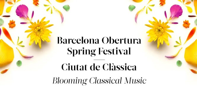Barcelona Obertura Classic & Lyric - Spring Festival & Ciutat Clàssica